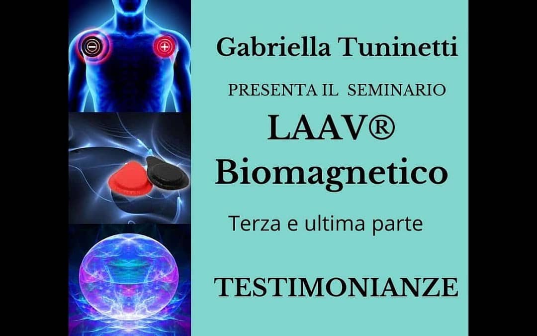 Presentazione LAAV Biomagnetico – 3° parte: Testimonianze